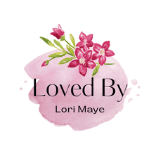 Loved by Lori Maye