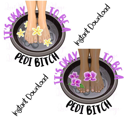 Pedi Bitch Pedicure PNG instant download Sublimation Download File JPG, Spa Manicure foot spa light and dark skinned nail tech - Loved by Lori Maye #