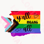 Y'all Means All Washington State Sticker - LGBTQ+ / WA LGBTQ+ / Wa Pride / Gay Sticker / Lgbtq Inclusive Sticker / Equality / Pride - Loved by Lori Maye #