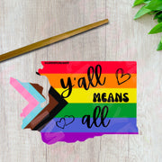 Y'all Means All Washington State digital download - LGBTQ+ / WA LGBTQ+ / Wa Pride / Gay Sticker / Lgbtq Inclusive Sticker / Equality / Pride - Loved by Lori Maye #